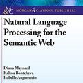 Cover Art for 9781681732343, Natural Language Processing for the Semantic Web by Diana Maynard,Kalina Bontcheva,Isabelle Augenstein