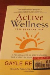 Cover Art for 9780965089302, Active Wellness Feel Good for Life by Gayle Reichler
