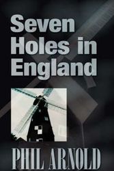 Cover Art for 9781425167455, Seven Holes In England by Phil Arnold