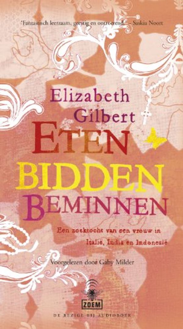 Cover Art for 9789023457169, Eten, bidden, beminnen: de zoektocht van een vrouw in Italië, India en Indonesië by Elizabeth Gilbert