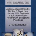 Cover Art for 9781270157205, Aktiesselskabet Ingrid V. Central R Co of New Jersey. U.S. Supreme Court Transcript of Record with Supporting Pleadings by J Parker Kirlin