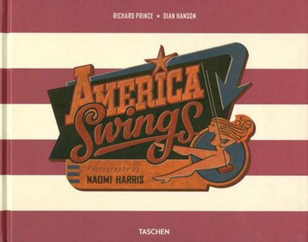 Cover Art for 9783836522281, Naomi Harris, America Swings by Richard Prince