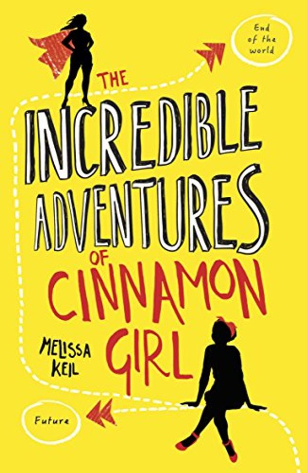 Cover Art for B01BIEYL10, The Incredible Adventures of Cinnamon Girl by Melissa Keil