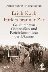 Cover Art for 9783957681904, Erich Koch. Hitlers brauner Zar: Gauleiter von Ostpreußen und Reichskommissar der Ukraine by Armin Fuhrer