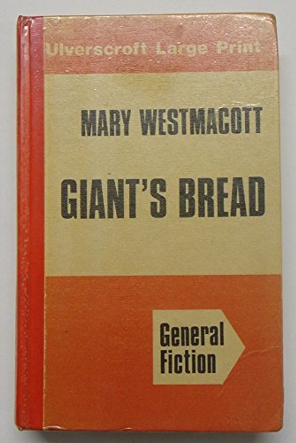 Cover Art for 9780708904053, Giant's Bread by Mary Westmacott