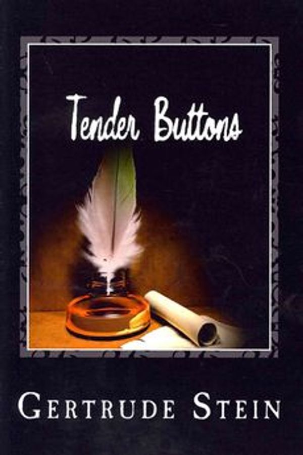 Cover Art for 9781494840105, Tender Buttons by Gertrude Stein