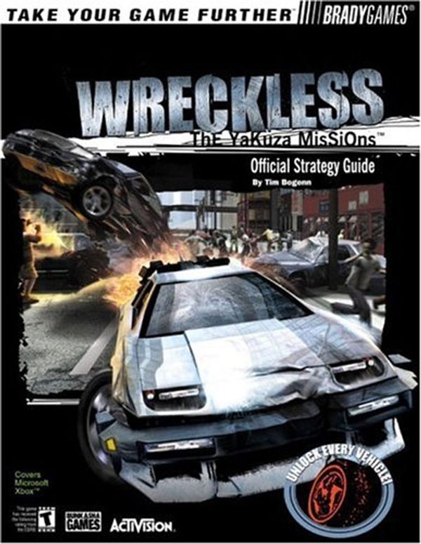 Cover Art for 0752073001568, Wreckless: The Yakuza Missions Official Strategy Guide (Bradygames Take Your Games Further) by Tim Bogenn