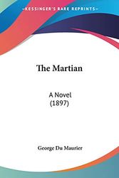 Cover Art for 9780548716298, The Martian by George Du Maurier