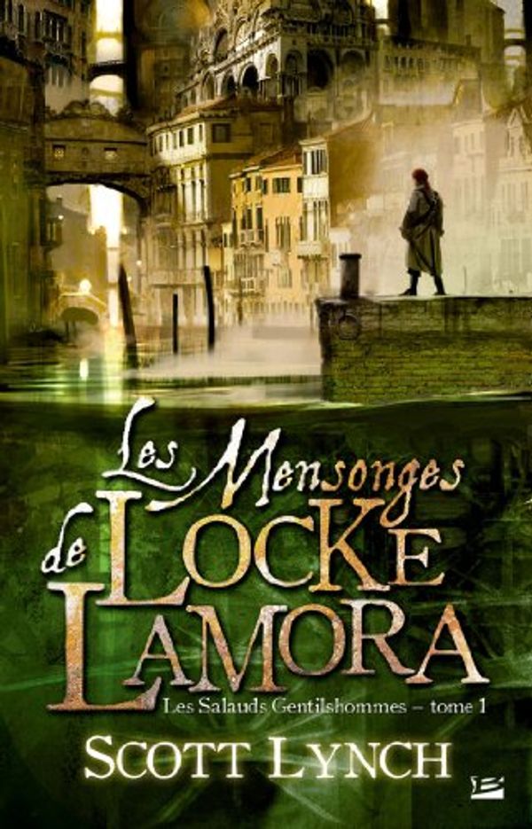 Cover Art for 9782352947196, Les Salauds Gentilshommes, Tome 1 : Les mensonges de Locke Lamora by Scott Lynch