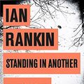 Cover Art for 8601418106395, Standing in Another Man's Grave (Inspector Rebus 18): Written by Ian Rankin, 2013 Edition, Publisher: Orion [Paperback] by Ian Rankin