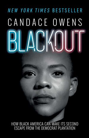 Cover Art for 9781982133290, Blackout: How Black America Can Make Its Second Escape from the Democrat Plantation by Candace Owens