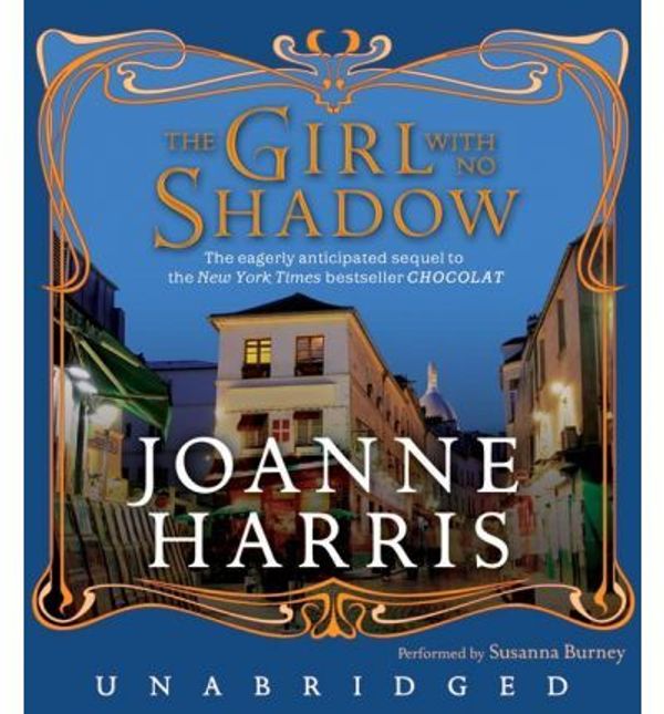 Cover Art for 9780061672736, The Girl with No Shadow by Joanne Harris, Susanna Burney, Joanne Harris
