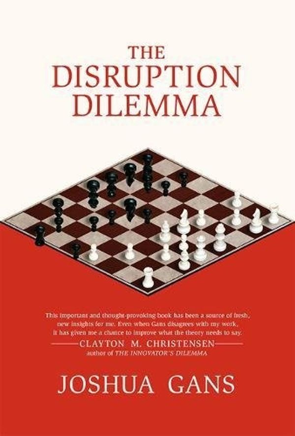 Cover Art for 9780262533621, The Disruption Dilemma by Joshua Gans