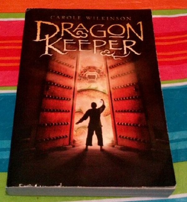 Cover Art for 9780439799294, Dragon Keeper by Carole Wilkinson