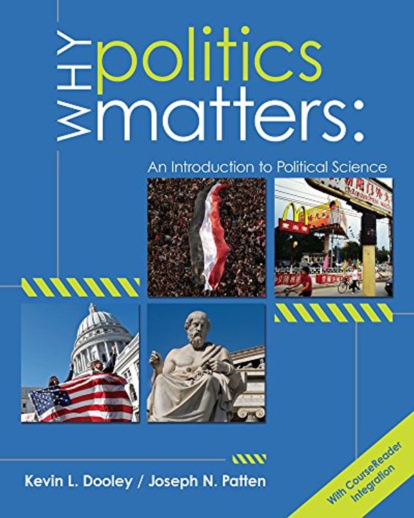 Cover Art for 9781133309451, Why Politics Matters: An Introduction to Political Science by Kevin L. Dooley