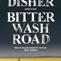 Cover Art for 9781922268402, Bitter Wash Road (Rejacketed) by Garry Disher