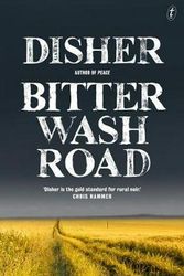 Cover Art for 9781922268402, Bitter Wash Road (Rejacketed) by Garry Disher