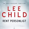 Cover Art for 9788776778767, Rent personligt by Lee Child