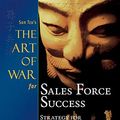 Cover Art for 9781929194551, Sun Tzu's The Art of War for Sales Force Success by Sun Tzu