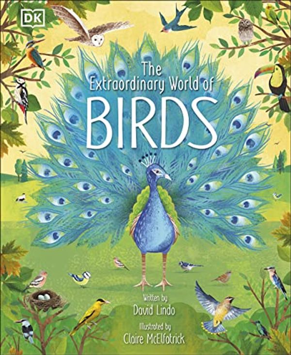 Cover Art for B09P117V2S, The Extraordinary World of Birds by David Lindo