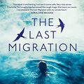 Cover Art for B085Z9BTGZ, The Last Migration by Charlotte McConaghy