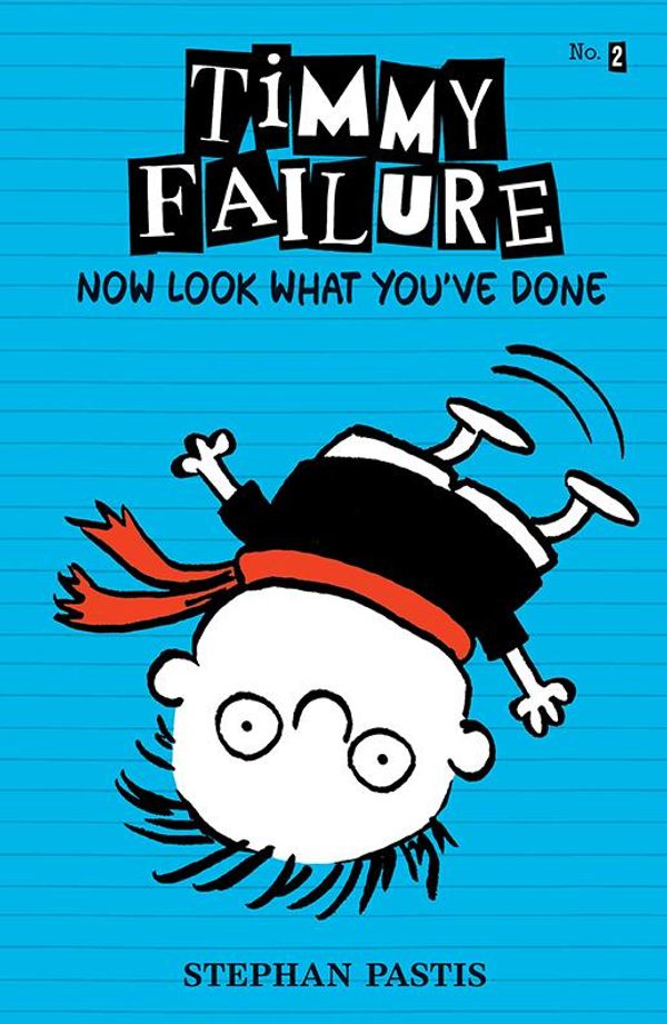 Cover Art for 9780763670115, Timmy Failure: Now Look What You've Done by Stephan Pastis