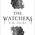 Cover Art for 9781801102148, The Watchers by A.M. Shine