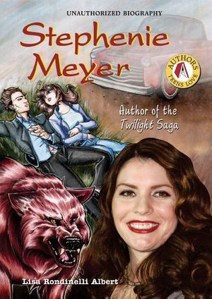 Cover Art for 9780766035843, Stephenie Meyer: Author of the Twilight Saga by Lisa Rondinelli Albert