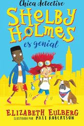 Cover Art for 9786073155984, La Gran Shelby Holmes / The Great Shelby Holmes: Girl Detective by Elizabeth Eulberg