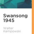Cover Art for 9781522690924, Swansong 1945: A Collective Diary of the Last Days of the Third Reich by Walter Kempowski