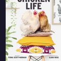 Cover Art for 9781760786083, This Chicken Life by Scott-Norman, Fiona, Ilana Rose