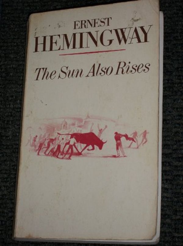 Cover Art for 9780684174723, The Sun Also Rises (A Scribner Classic) by Ernest Heminway