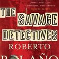 Cover Art for 8601404783050, The Savage Detectives by Roberto Bolano