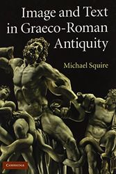 Cover Art for 9780521756013, Image and Text in Graeco-Roman Antiquity by Michael Squire