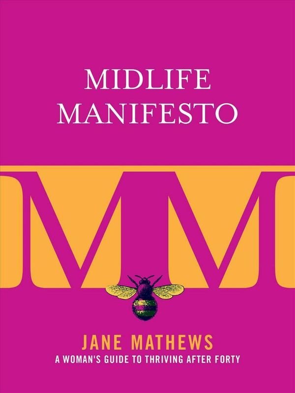 Cover Art for 9781510702929, Midlife Manifesto: A Toolkit to Plan the Rest of Your Life by Jane Mathews
