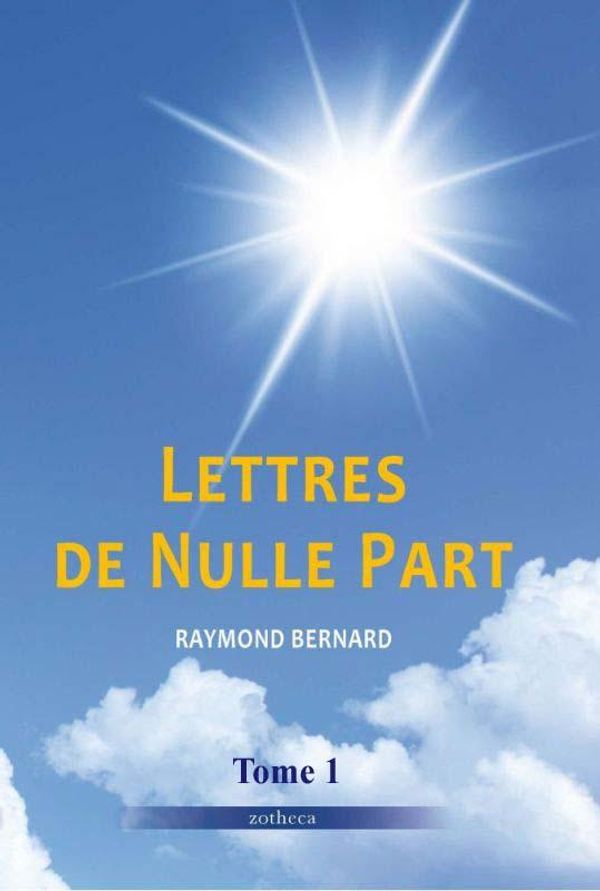 Cover Art for 9782924123027, Lettres de nulle part - Tome 1 by Raymond Bernard