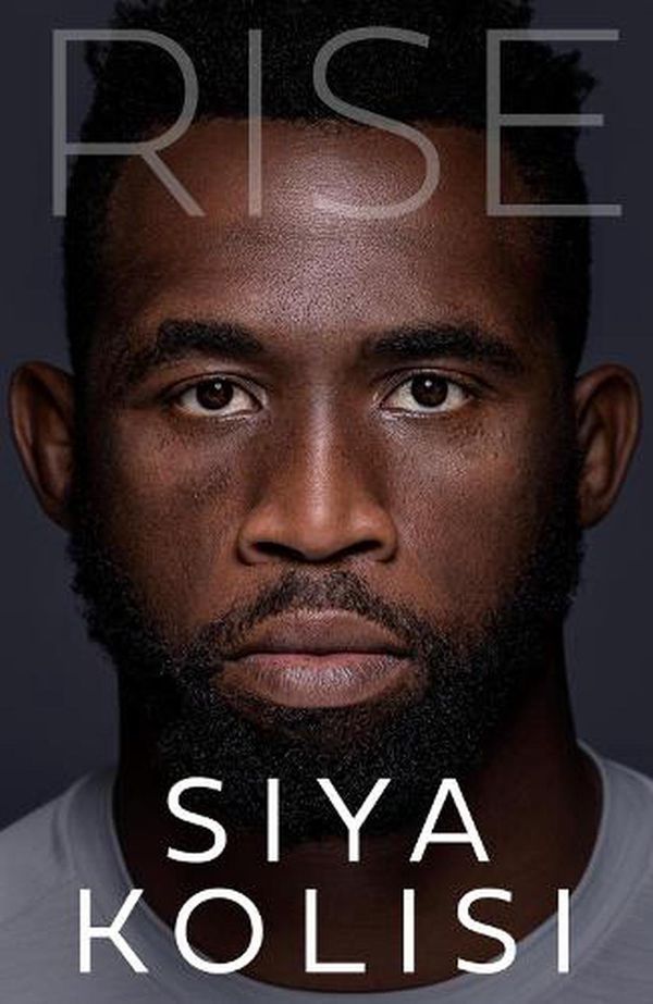 Cover Art for 9780008431341, Rise: The Brand New Autobiography by Siya Kolisi