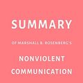 Cover Art for 9781791834333, Summary of Marshall B. Rosenberg’s Nonviolent Communication by Swift Reads by Swift Reads