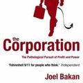 Cover Art for 9781845291747, The Corporation: The Pathological Pursuit of Profit and Power by Joel Bakan