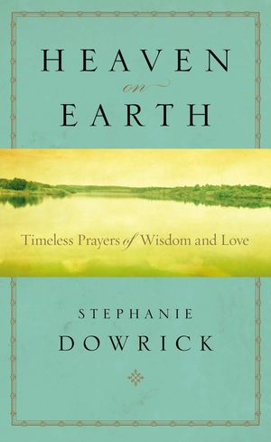 Cover Art for 9780399164484, Heaven on Earth by Stephanie Dowrick