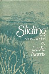 Cover Art for 9780684147758, Sliding: Short Stories by Leslie Norris