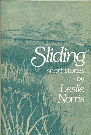 Cover Art for 9780684147758, Sliding: Short Stories by Leslie Norris