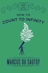 Cover Art for 9781786484970, How to Count to Infinity by Marcus Du Sautoy