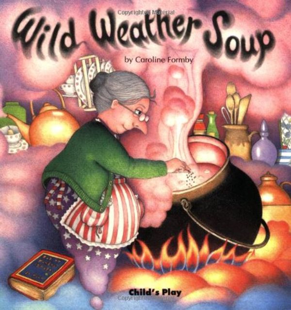 Cover Art for 9780859539500, Wild Weather Soup (Early Reading) by Caroline Formby