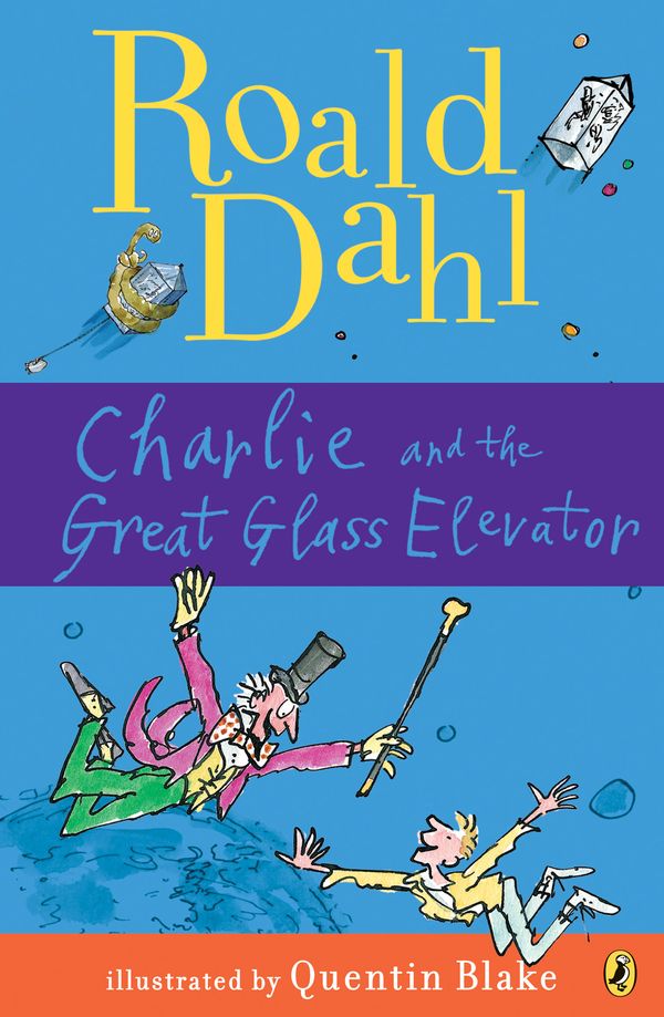 Cover Art for 9781101652961, Charlie and the Great Glass Elevator by Roald Dahl