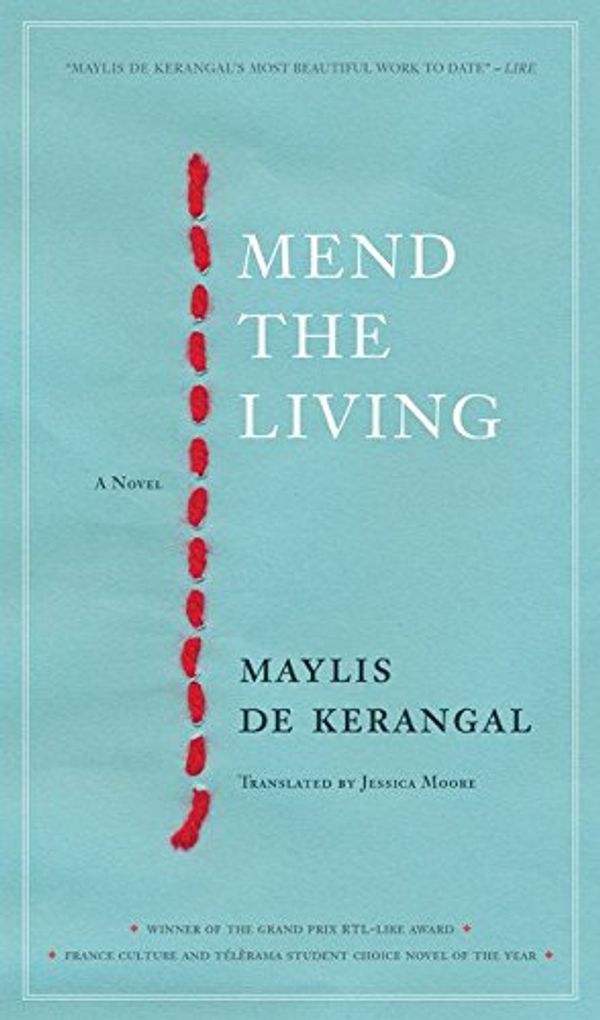 Cover Art for 9780889229730, Mend the Living by Maylis De Kerangal