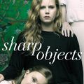 Cover Art for 9781474601610, Sharp Objects: A major HBO & Sky Atlantic Limited Series starring Amy Adams, from the director of BIG LITTLE LIES, Jean-Marc Vallee by Gillian Flynn