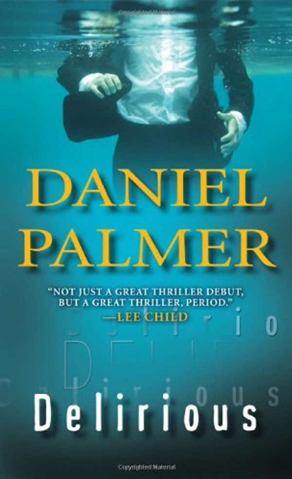 Cover Art for 9780786022670, Delirious by Palmer, Daniel