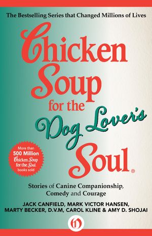 Cover Art for 9781453274897, Chicken Soup for the Dog Lover's Soul by Jack Canfield, Mark Victor Hansen