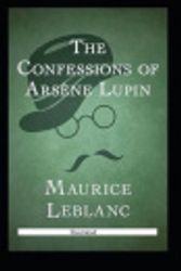 Cover Art for 9798564850728, The Confessions of Ars�ne Lupin Illustrated by Maurice LeBlanc